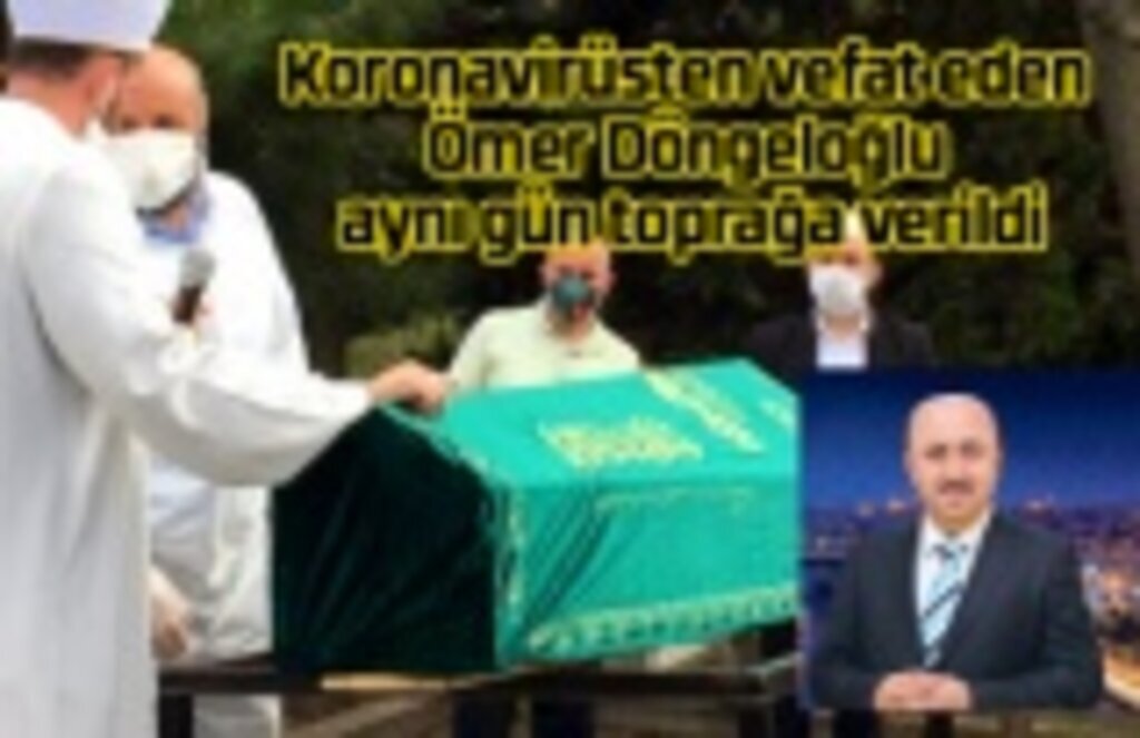 Ömer Döngeloğlu'nun cenazesi ikindi namazının ardından defin edildi