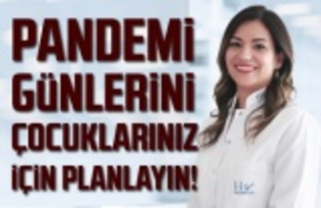 Pandemi günlerini çocuklarınız için planlayın!