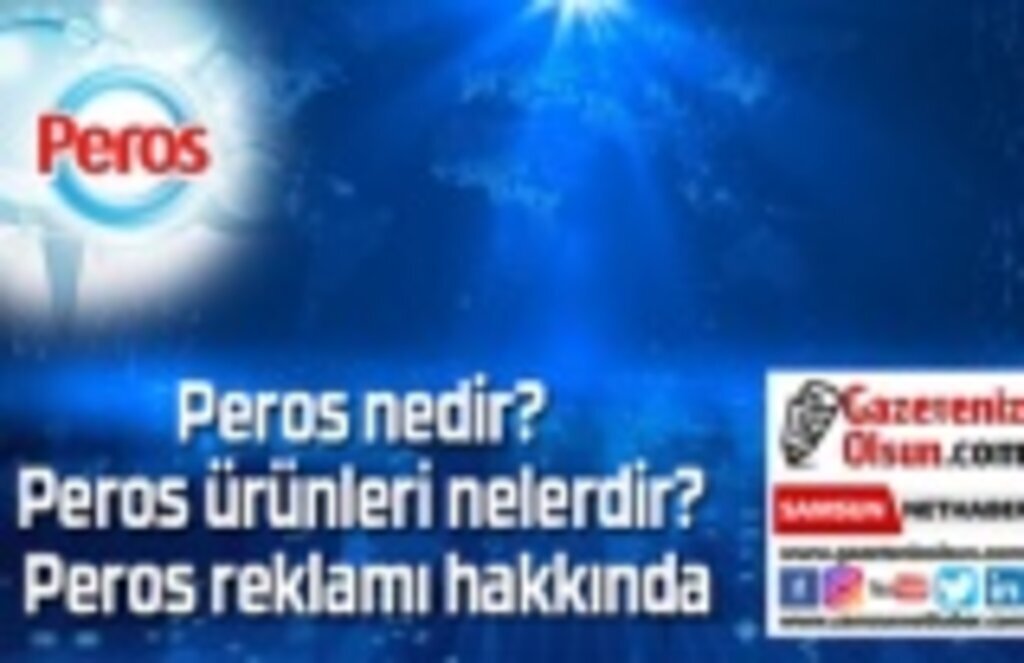 Peros nedir? Peros ürünleri nelerdir? Peros reklamı hakkında