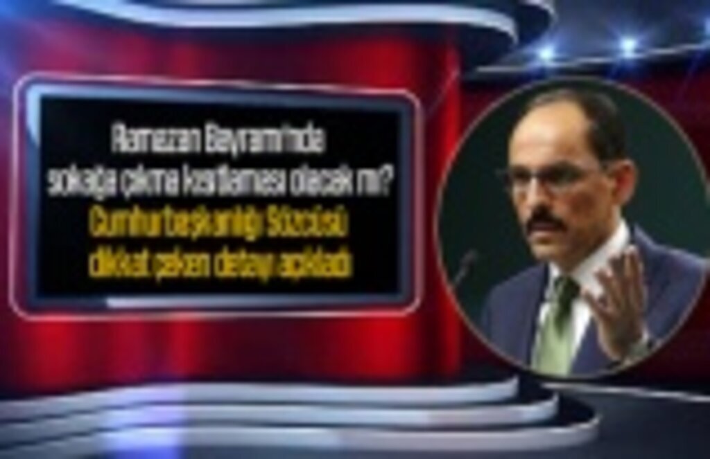 Ramazan Bayramı'nda sokağa çıkma kısıtlaması olacak mı?