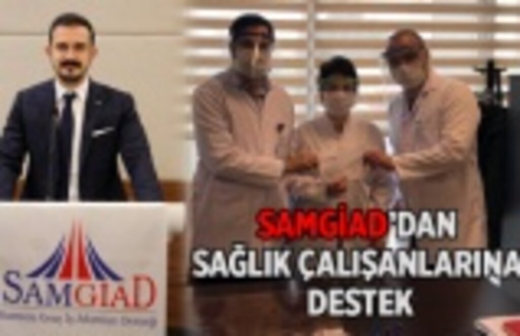 SAMGİAD'dan sağlık çalışanlarına destek