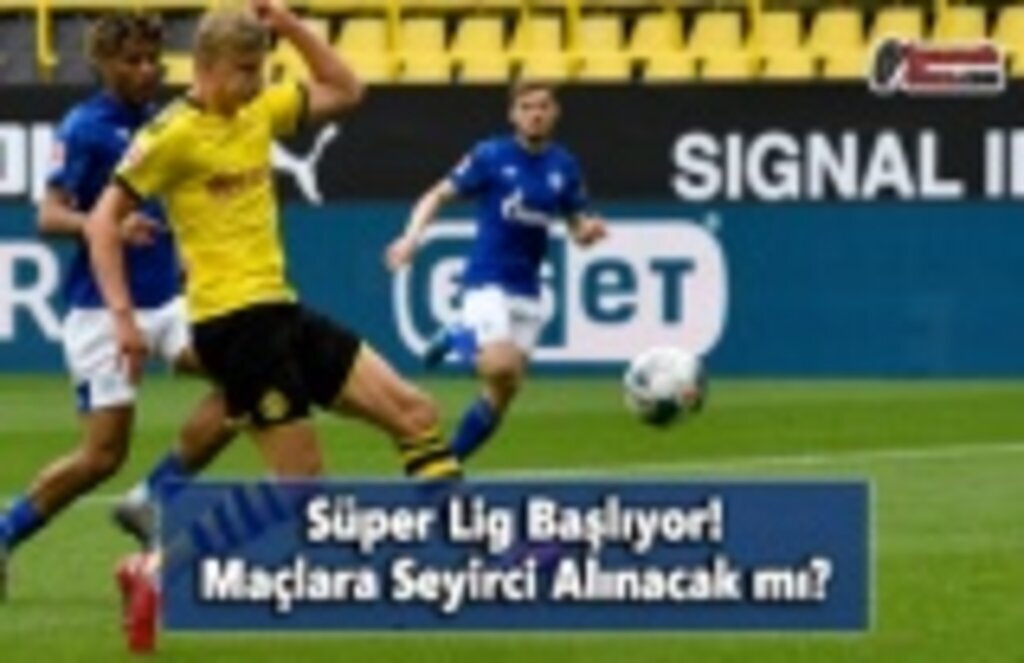 Süper Lig Başlıyor! Maçlara Seyirci Alınacak mı?