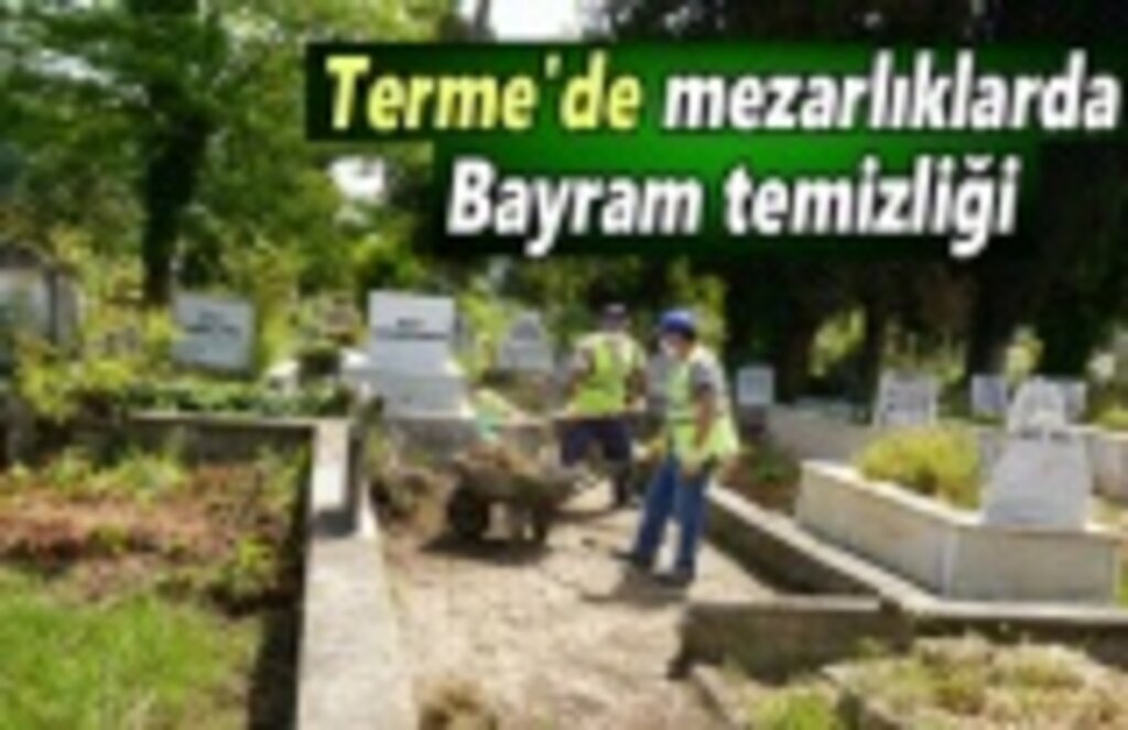 Terme'de mezarlıklarda bayram temizliği