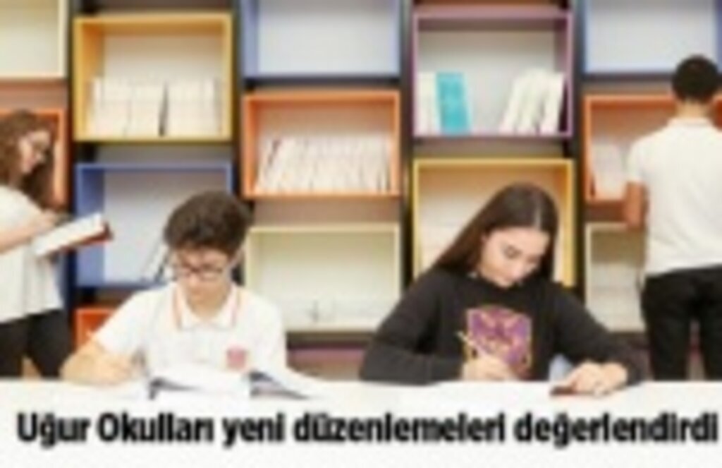 Uğur Okulları sınavlarla ilgili düzenlemeleri değerlendirdi