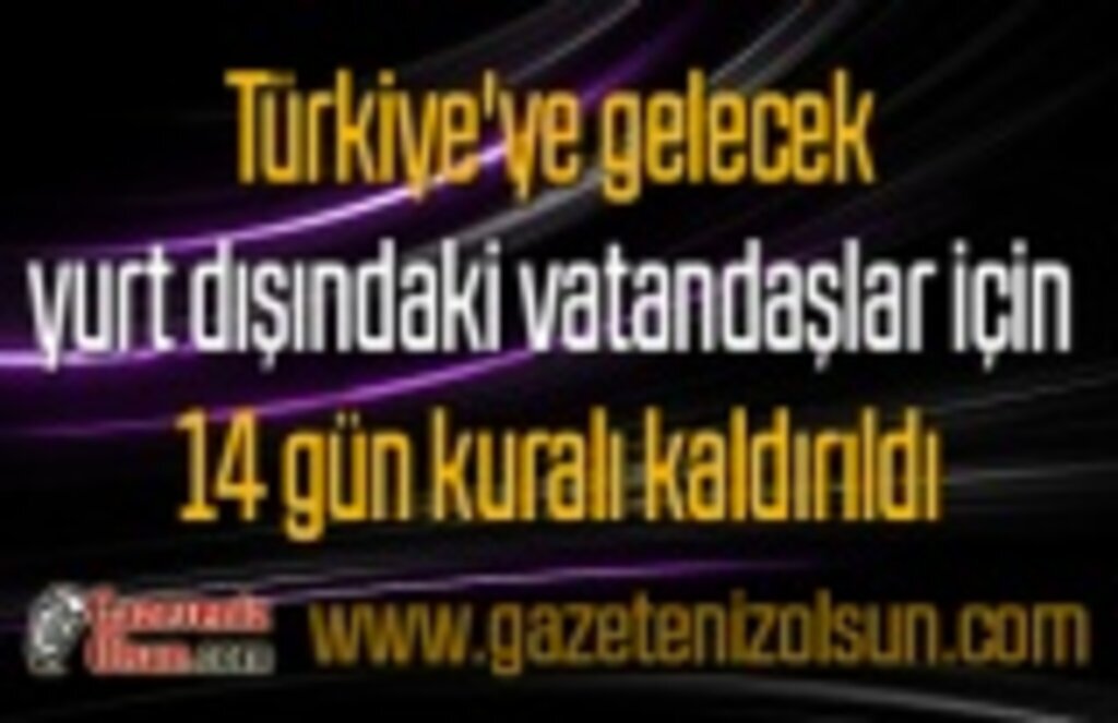 14 gün kuralı kaldırıldı mı?
