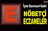 21 Haziran Samsun Nöbetçi Eczane, Samsun Nöbetçi Eczaneler