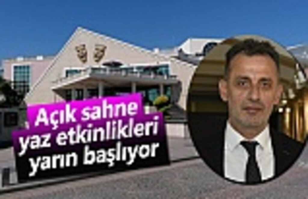 Açık sahne yaz etkinlikleri yarın başlıyor