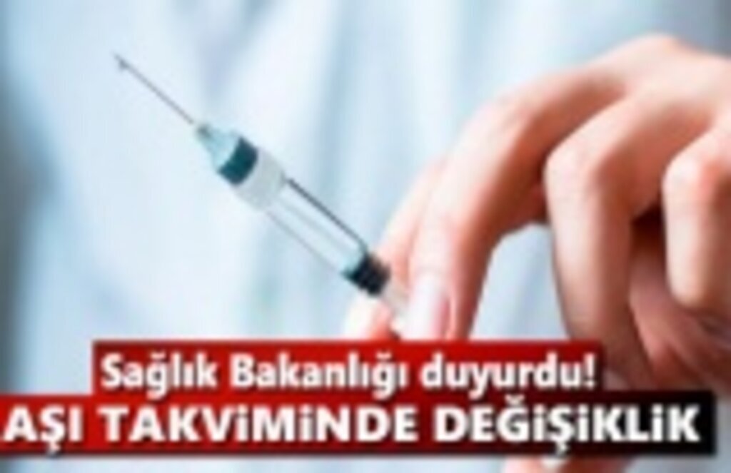 Aşı takviminde değişiklik yapıldı