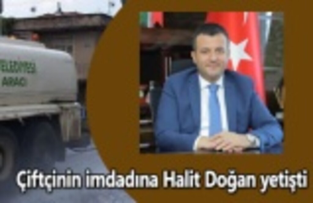 Çiftçinin imdadına Halit Doğan yetişti