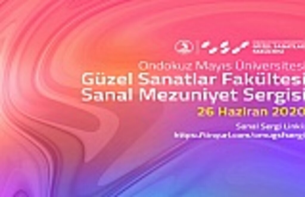 Güzel Sanatlar Fakültesi Mezuniyet Sergisi Sanal Ortamda