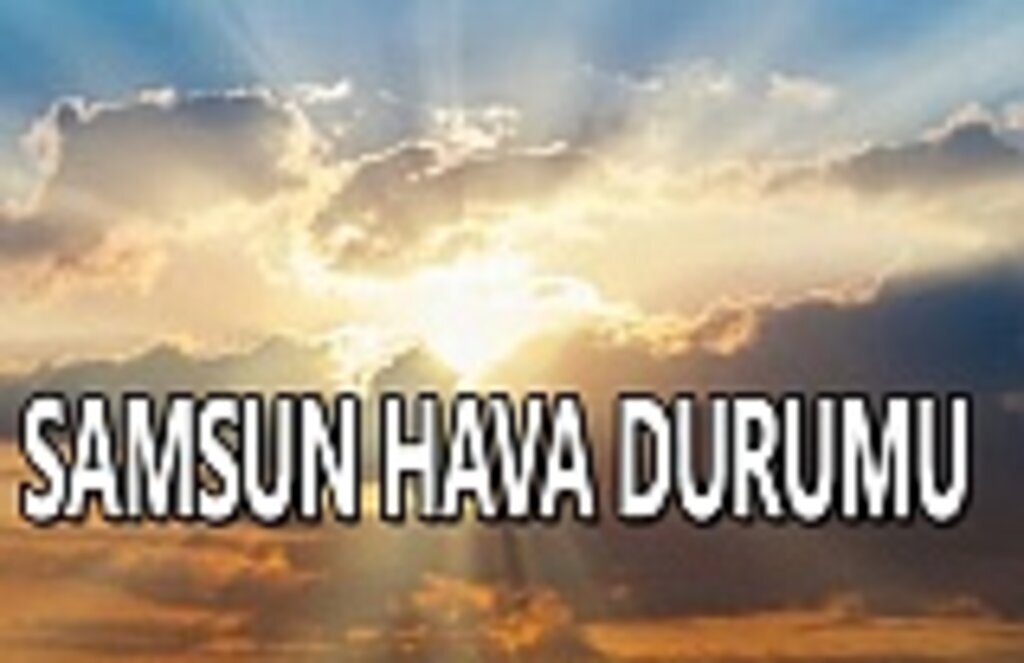 Samsun 18 haziran hava durumu - Samsun Hava Durumu