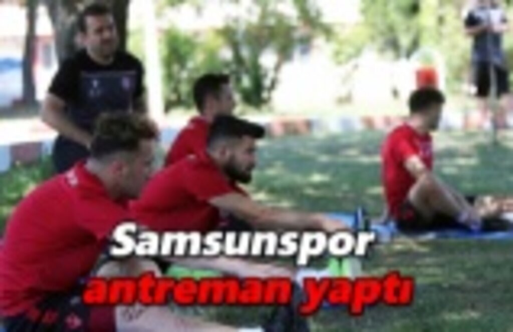 Samsunspor antreman yaptı