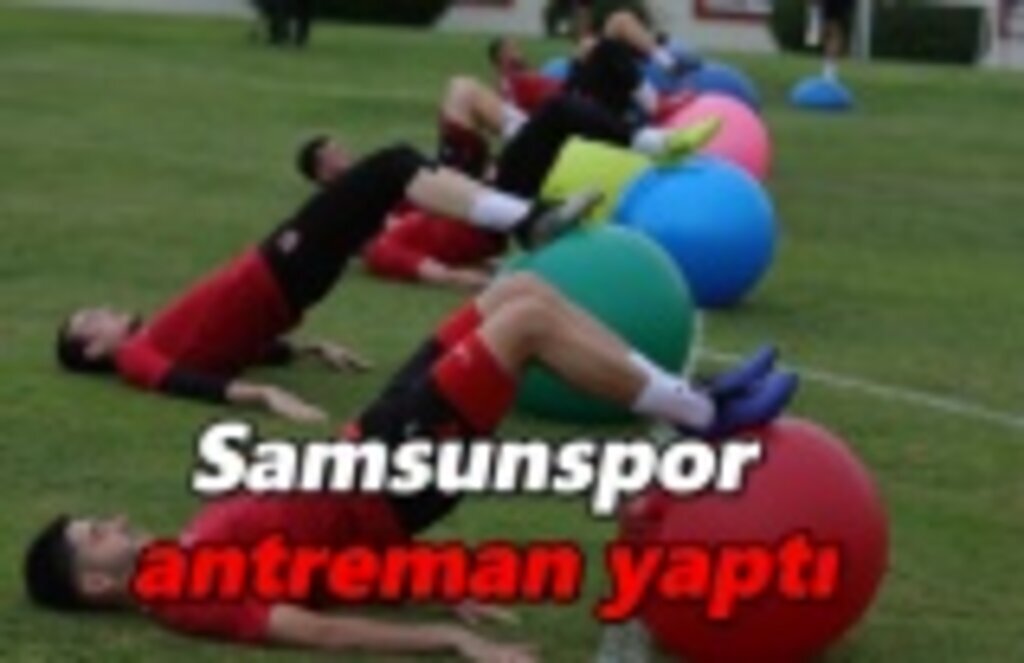 Samsunspor antreman yaptı