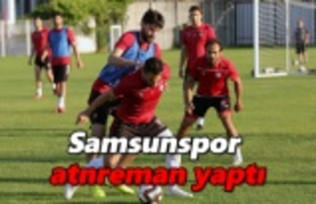 Samsunspor antreman yaptı