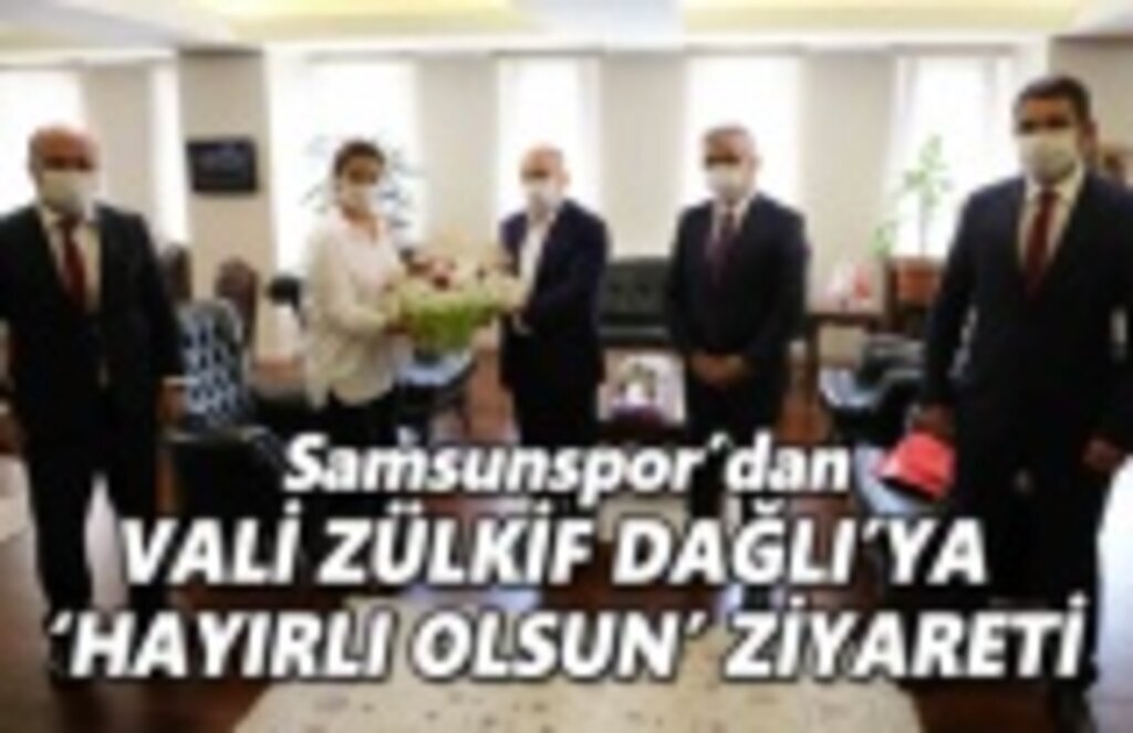 Samsunspor'dan Vali Zükif Dağlı'ya 'hayırlı olsun' ziyaret