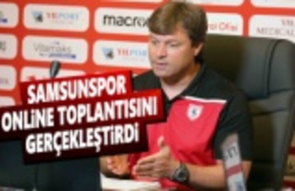 Samsunspor ilk online toplantısını gerçekleştirdi