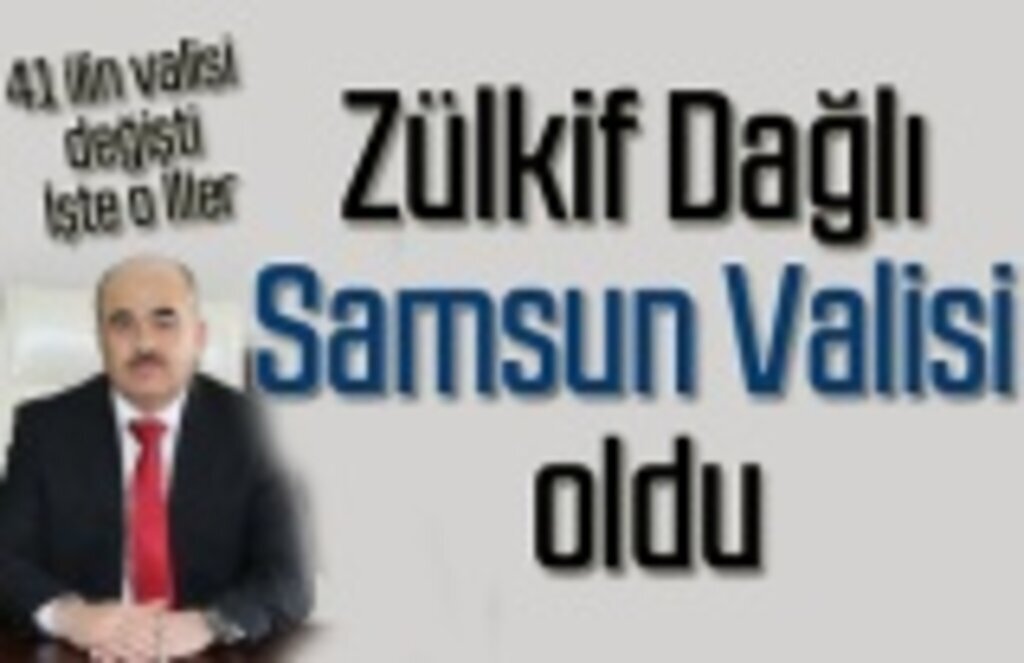 Zülkif Dağlı Samsun Valisi oldu, Zülkif Dağlı kimdir?
