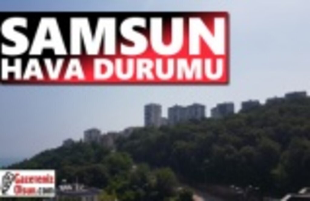 12 Temmuz Pazar Samsun Hava Durumu, Samsun Hava Durumu