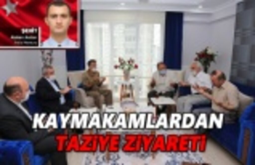 Kaymakamlardan taziye ziyareti