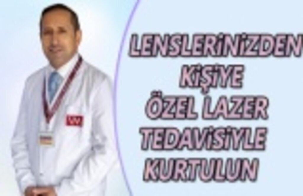 Lenslerinizden kişiye özel lazer tedavisiyle kurtulun