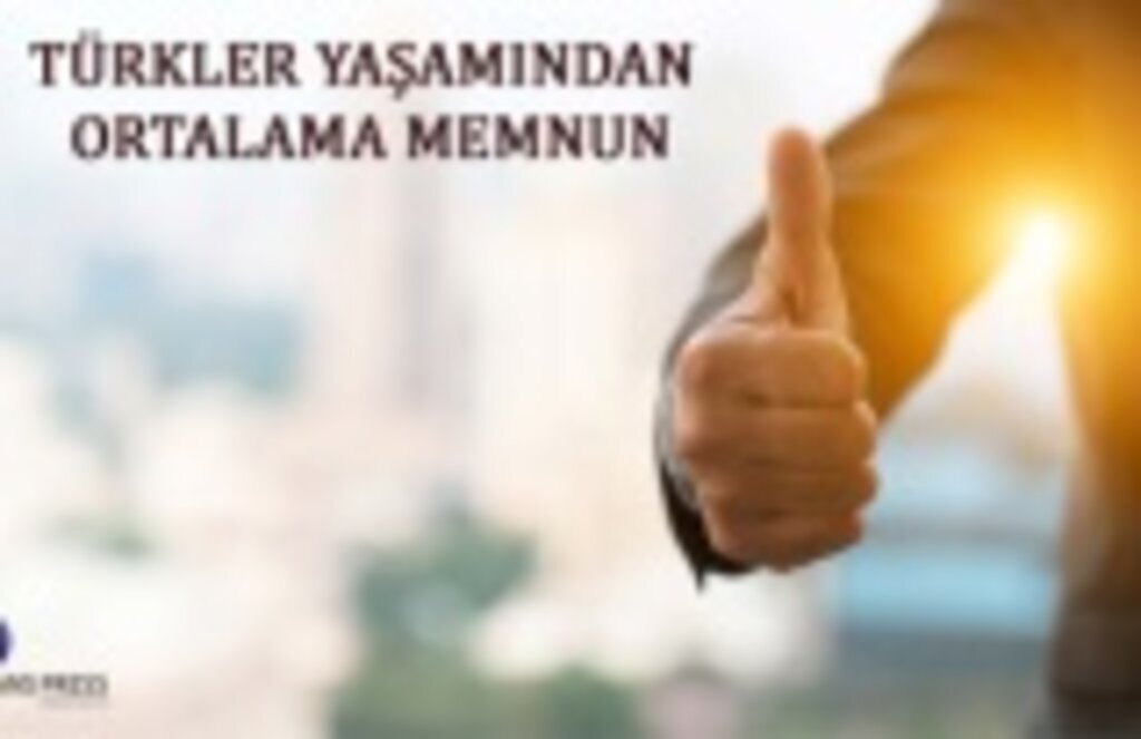 Türkler yaşamından ortalama memnun