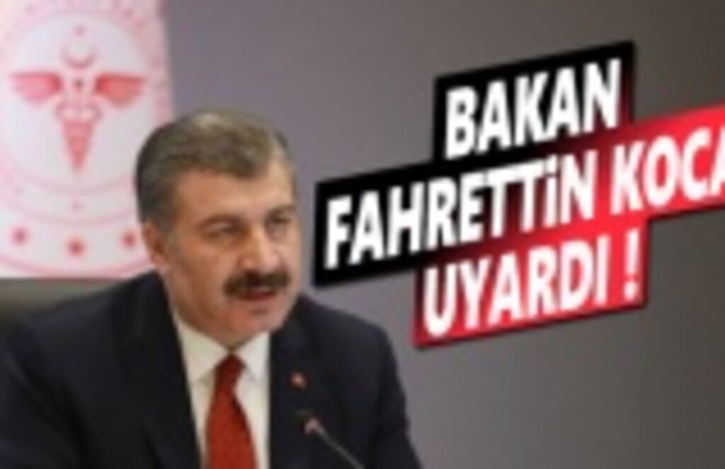 Bakan Fahrettin Koca, Uyarıda Bulundu!