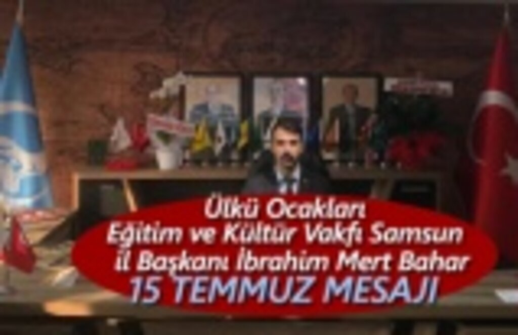 Başkan İbrahim Mert Bahar'dan 15 Temmuz Mesajı