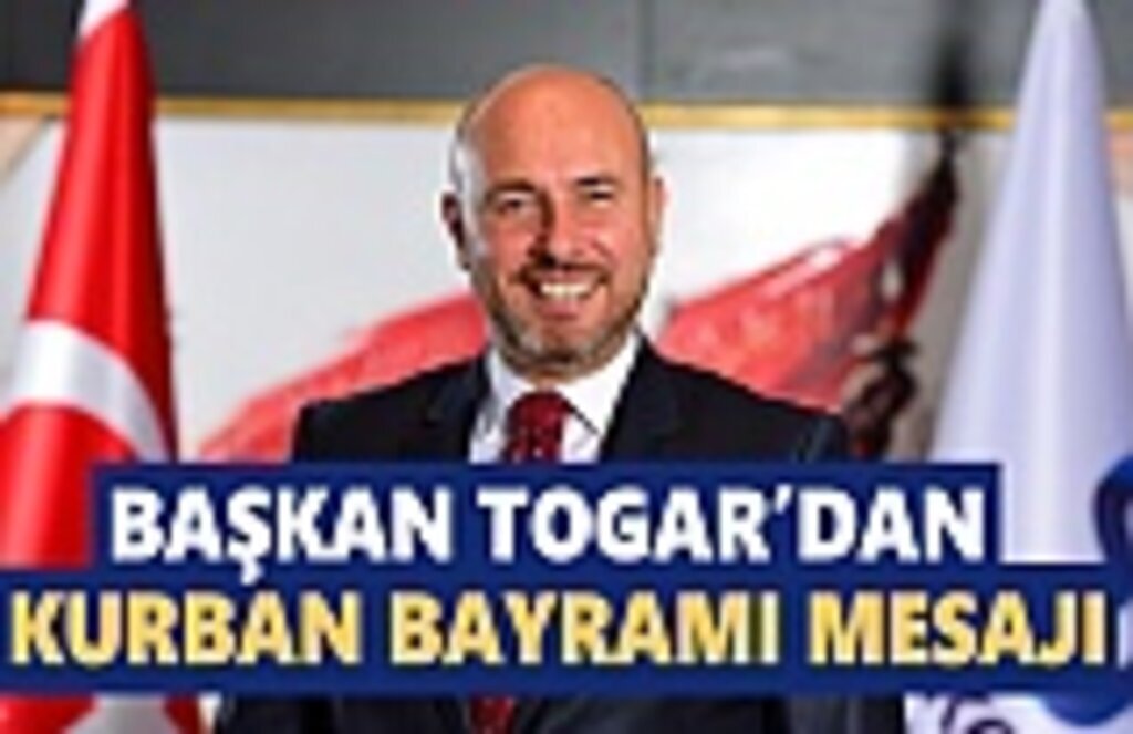 Başkan Togar'dan Bayram Kutlama Mesajı