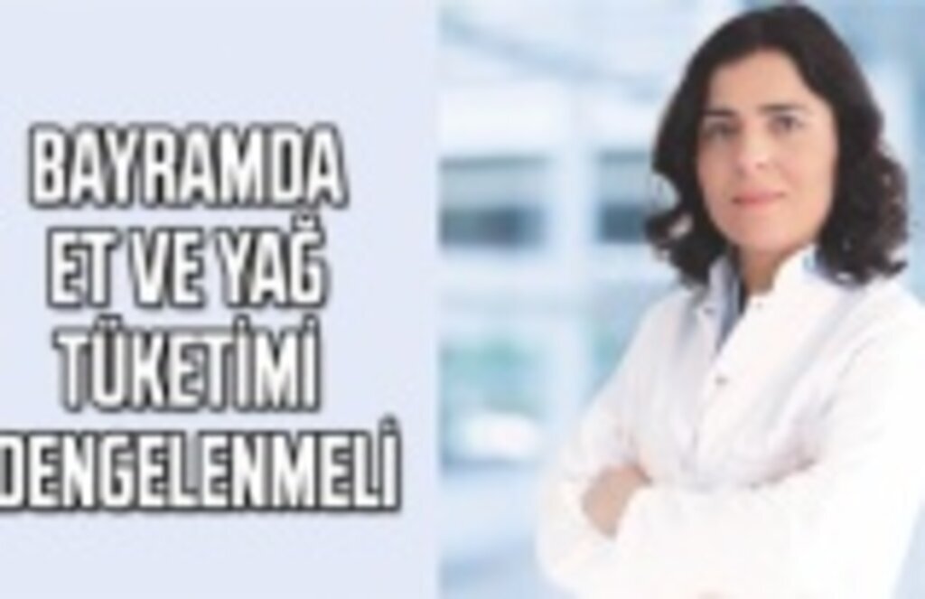 Bayramda et ve yağ tüketimi dengelenmeli