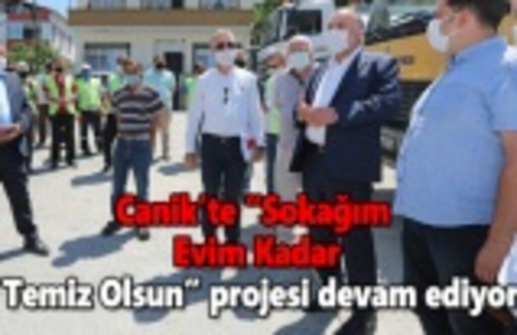 Canik’te 'Sokağım Evim Kadar Temiz Olsun' projesi devam ediyor