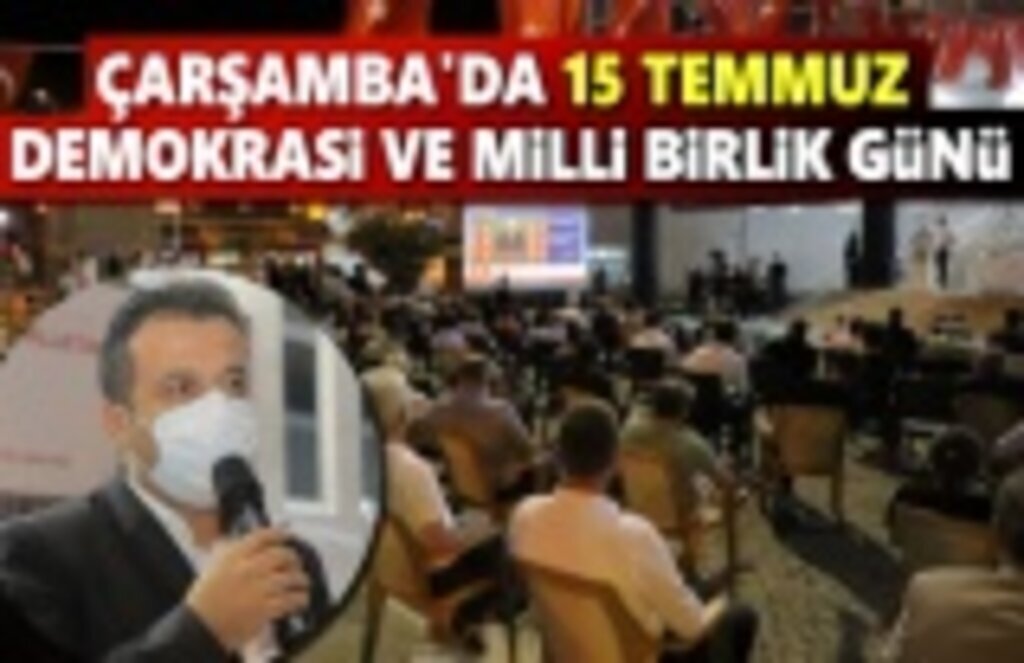 Çarşamba'da 15 Temmuz demokrasi ve milli birlik günü