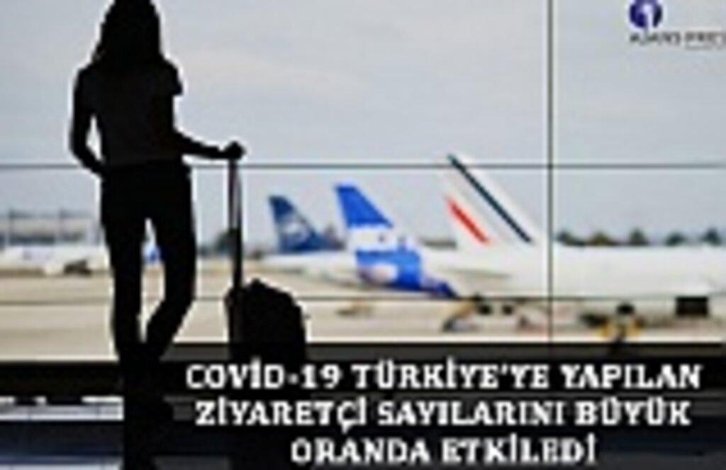 Covid-19 Türkiye'ye yapılan ziyaretçi sayılrını büyük oranda etkiledi