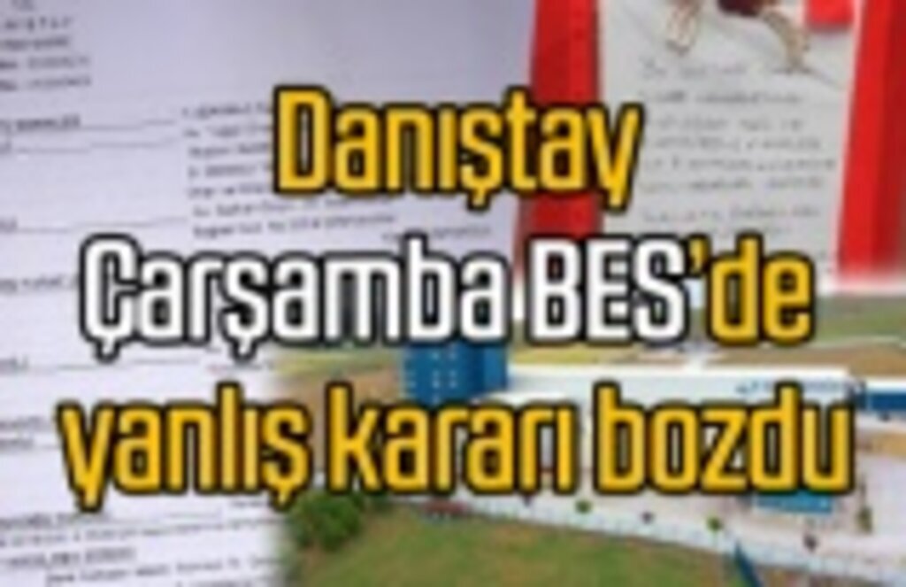 Danıştay Çarşamba BES’de son noktayı koydu!