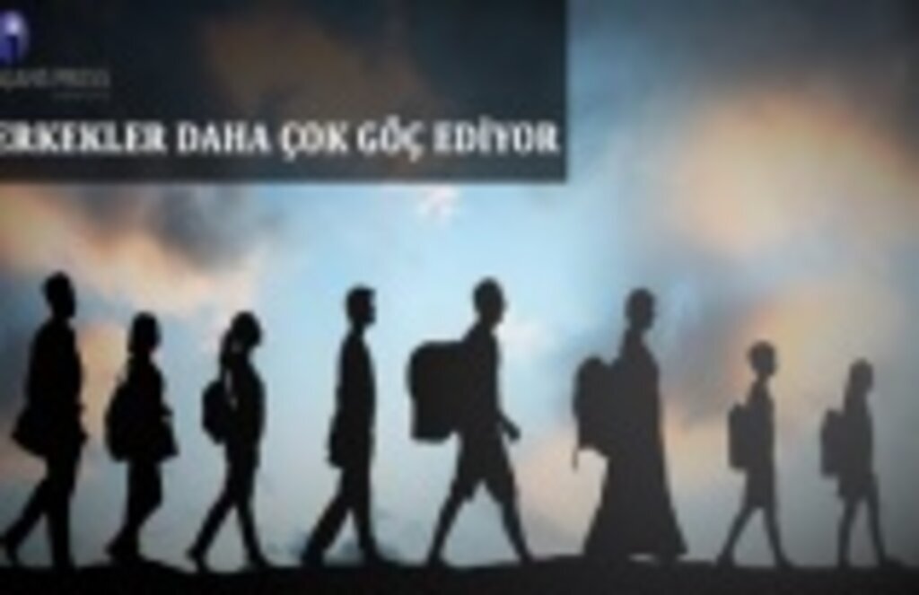 Erkekler daha çok göç ediyor