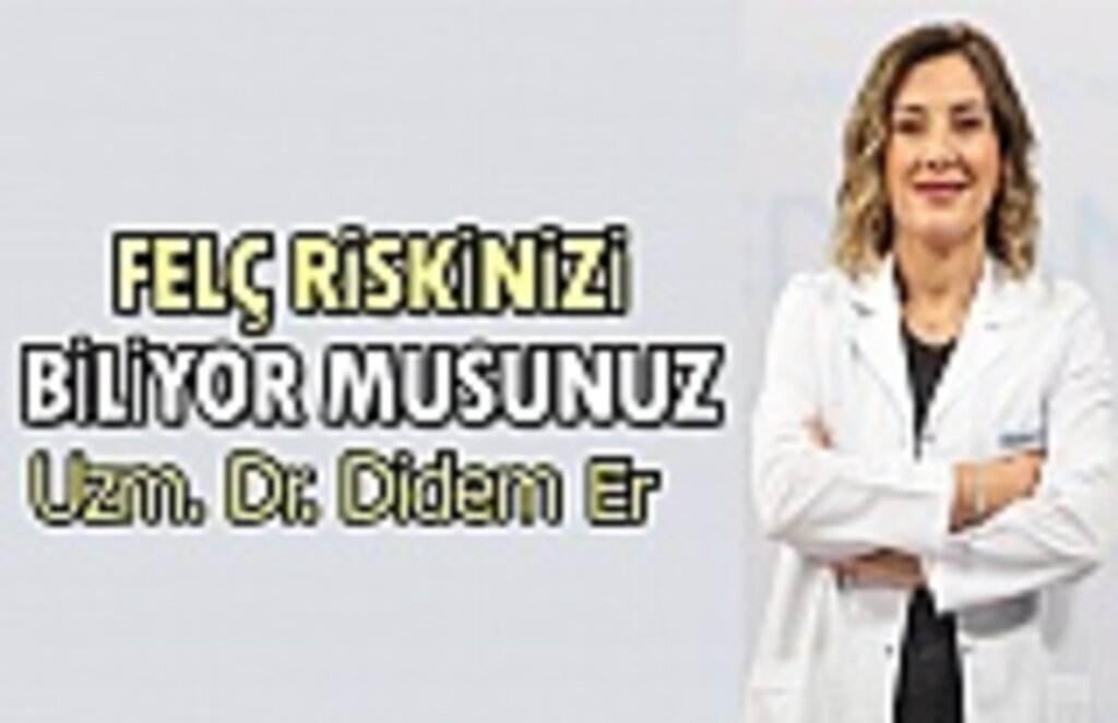 Felç riskinizi biliyor musunuz