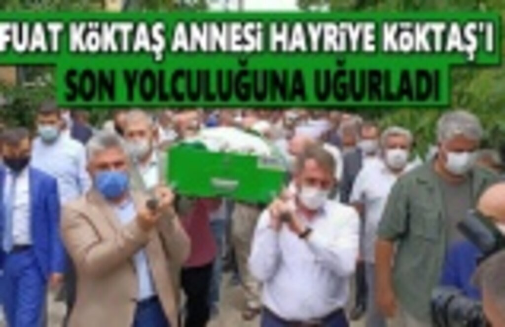 Fuat Köktaş, Annesi Hayriye Köktaş'ı Son Yolculuğuna Uğurladı