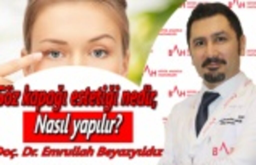 Göz kapağı estetiği nedir, nasıl yapılır?