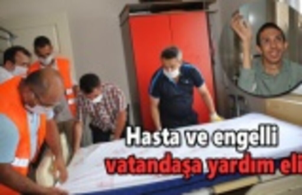Hasta ve engelli vatandaşa yardım eli