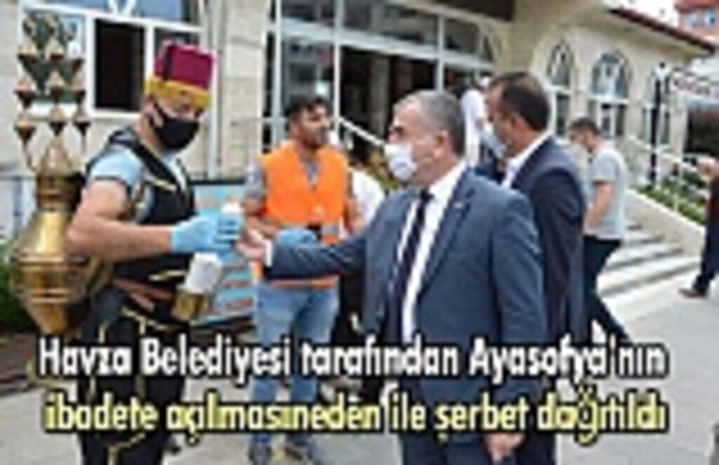 Havza Belediyesi tarafından Ayasofya’nın ibadete açılmasıneden ile şerbet dağıtıldı