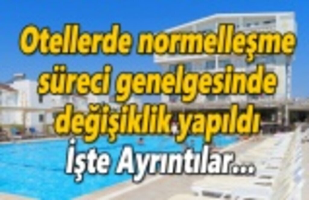 Konaklama Tesislerine normalleşme süreci genelgesinde değişiklik!