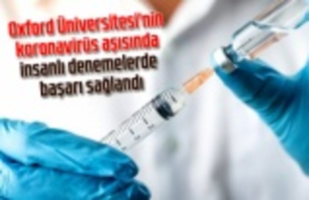 Koronavirüs aşısında insanlı denemelerde başarı sağlandı mı?