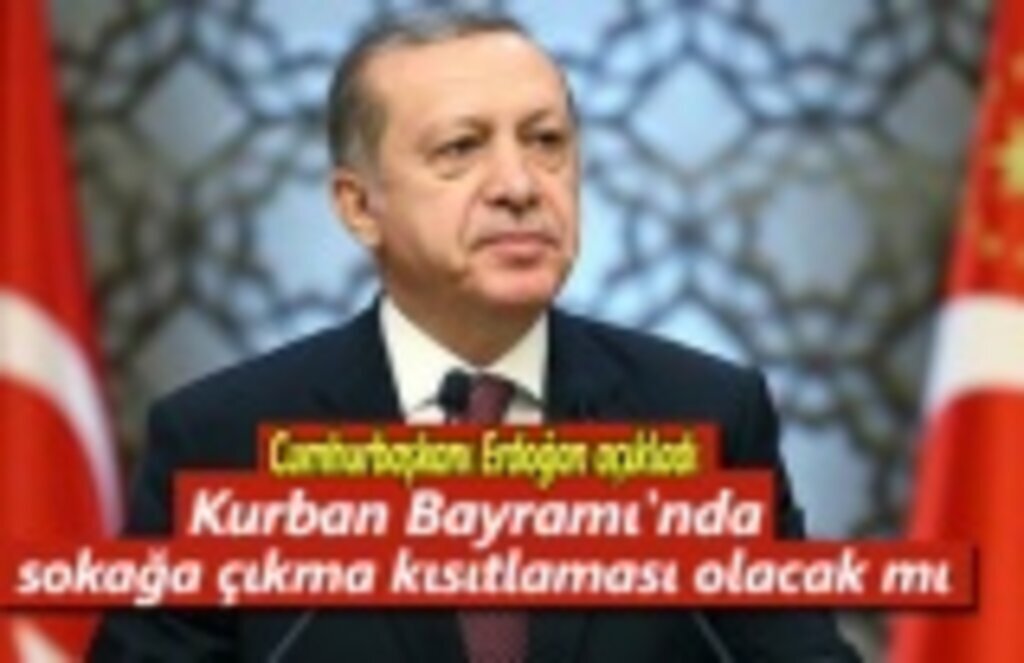 Kurban Bayramı'nda sokağa çıkma kısıtlaması olacak mı ? Başkan Erdoğan cevapladı