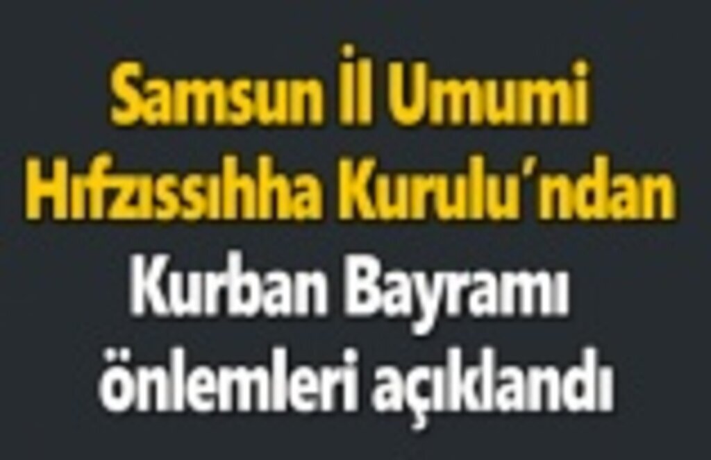 Samsun'da Kurban Bayramı önlemleri açıklandı