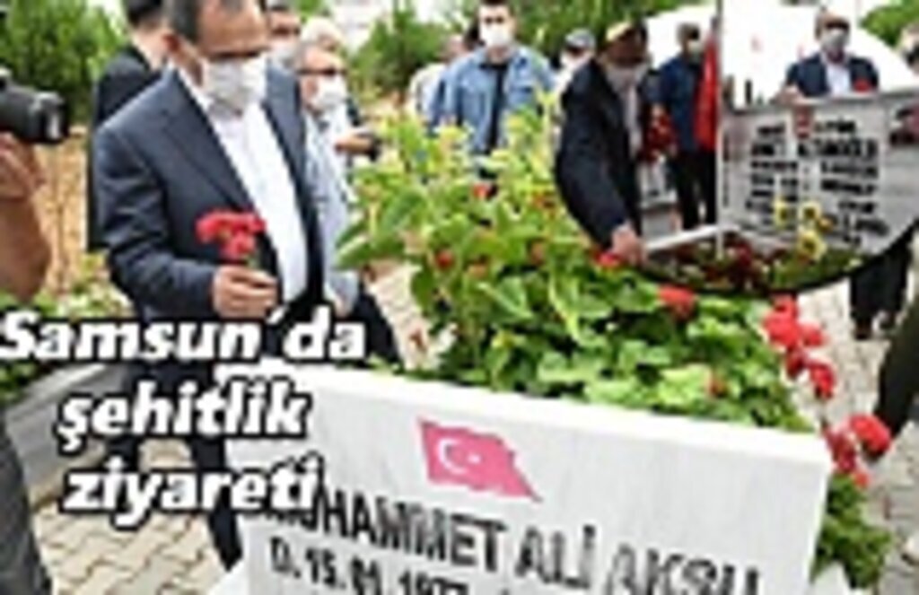 Samsun’da şehitlik ziyareti