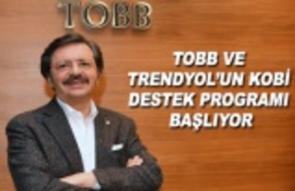 TOBB ve Trendyol'un kobi destek programı başlıyor