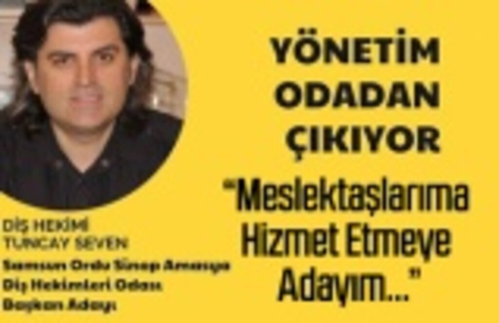 Tuncay Seven Diş Hekimleri Odası'na Başkan Adayı oldu