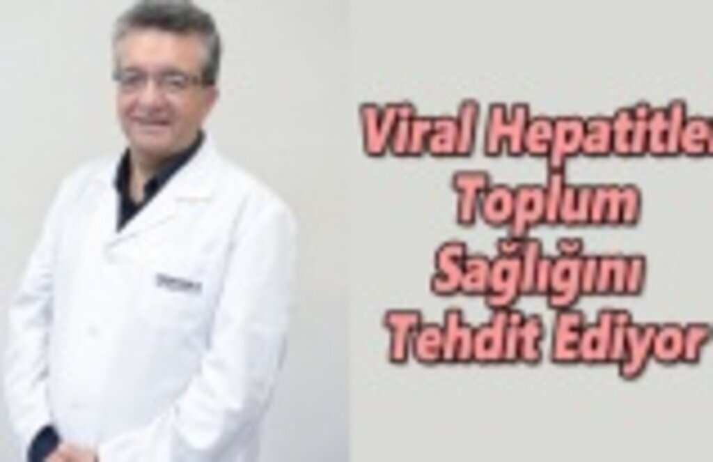 Viral Hepatitler Toplum Sağlığını Tehdit Ediyor