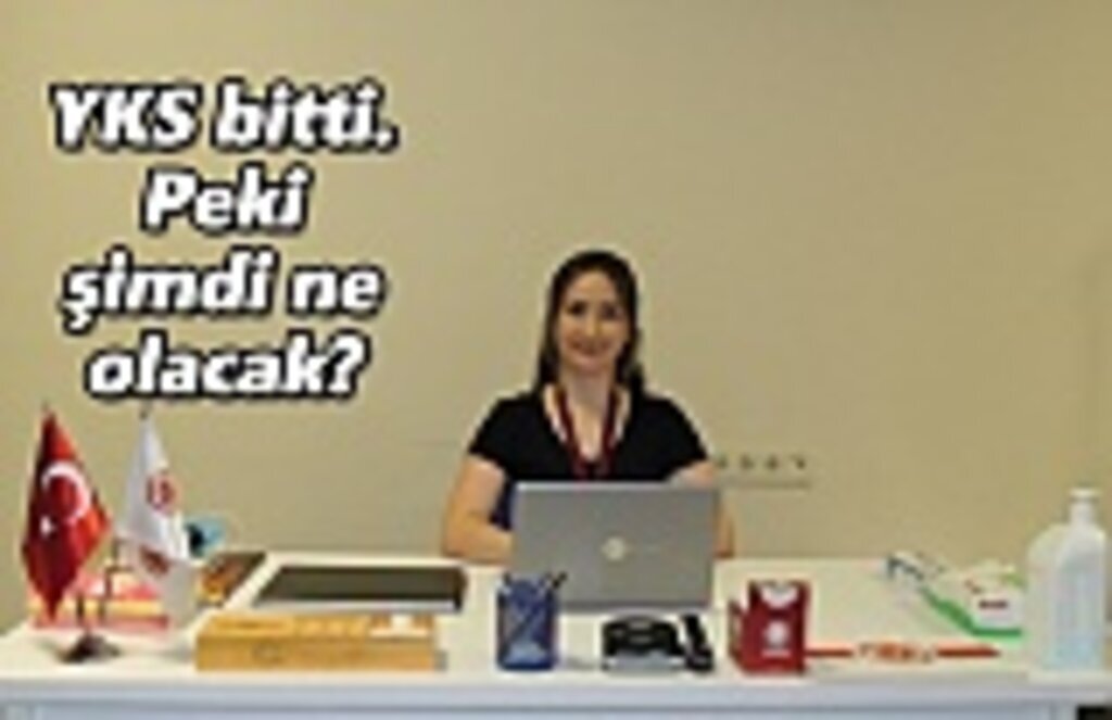 YKS bitti. Peki şimdi ne olacak?