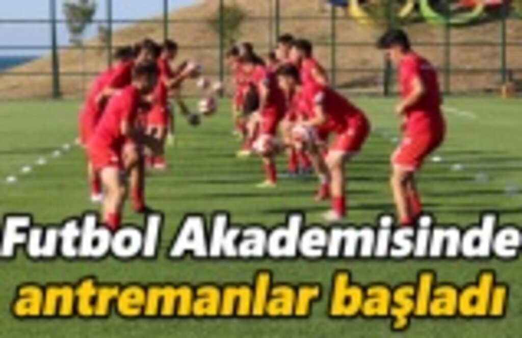 Futbol Akademisinde antremanlar başladı