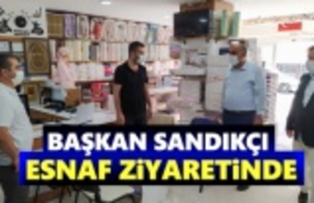Başkan Sandıkçı Esnaf Ziyaretinde